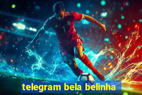 telegram bela belinha